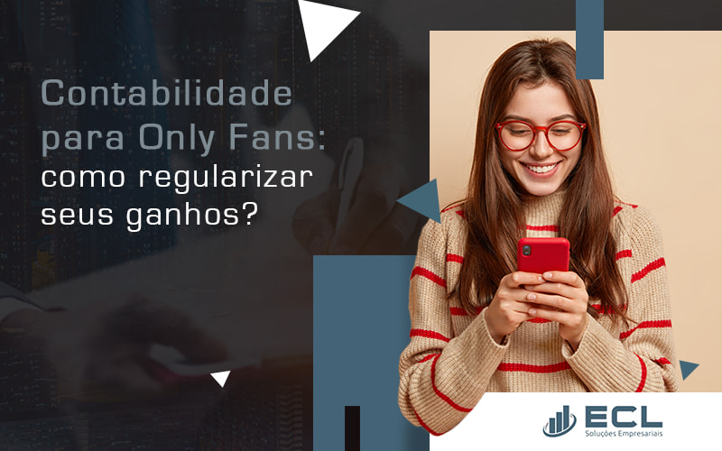 Contabilidade Para Onlyfans Como Regularizar Seus Sonhos Blog - ECL SOLUCOES EMPRESARIAIS LTDA