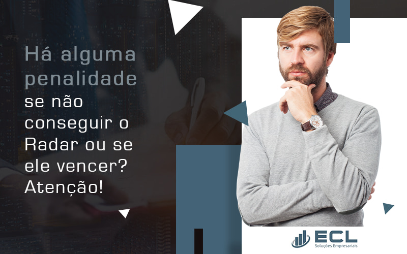 HÁ Alguma Penalidade Se NÃo Conseguir O Radar O Use Ele Vencer Blog - ECL SOLUCOES EMPRESARIAIS LTDA